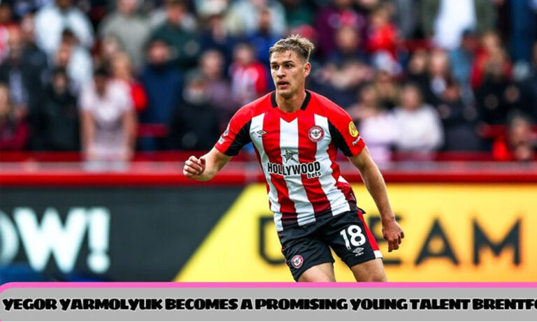 Yegor Yarmolyuk becomes a promising young talent for Brentford